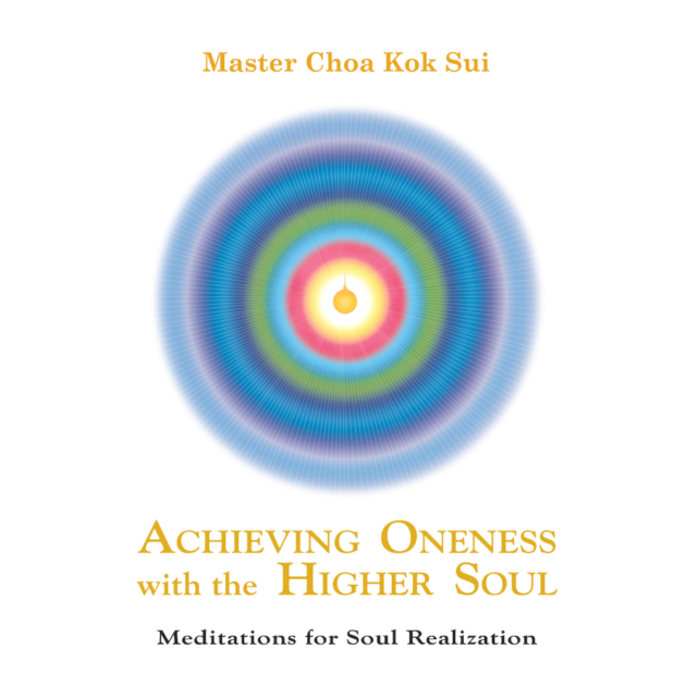 Achieving Oneness with the Higher Soul